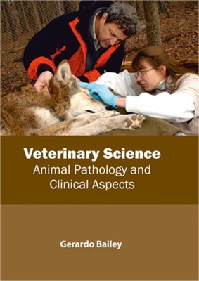 Veterinary Science: Animal Pathology and Clinical Aspects (Hardback or Cased Boo