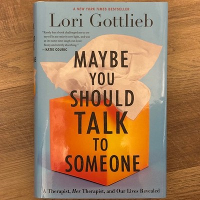 Maybe You Should Talk to Someone by Lori Gottlieb (Hardcover)