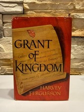 Grant of Kingdom by Harvey Fergusson 1950 Historical Fiction HCDJ Used Book
