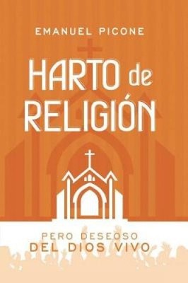Harto de Religión: Pero deseoso del Dios vivo [Spanisch] von Editorial Imagen