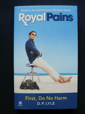 FIRST DO NO HARM - SIGNED by D.P. LYLE - Novelization of ROYAL PAINS TV Series