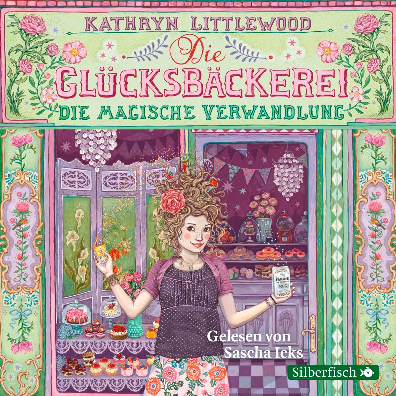 Die Glücksbäckerei 04. Die Magische Verwandlung, Kathryn Littlewood