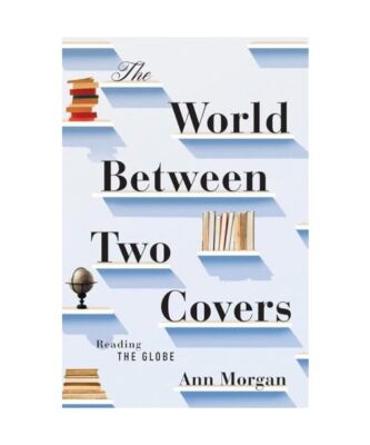 The World Between Two Covers: Reading the Globe, Ann Morgan