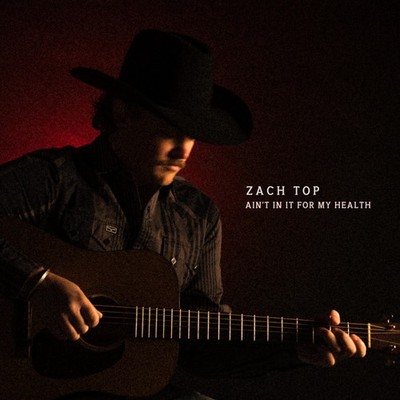 Zach Top Ain't in It for My Health (CD) Album (US IMPORT)