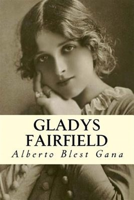 Gladys Fairfield, Paperback by Blest Gana, Alberto, Brand New, Free shipping ...