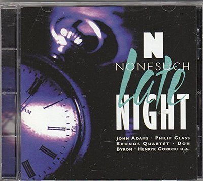 Nonesuch Night Life (1995) John Adams, Philip Glass, Kronos Quartet, Don .. [CD]