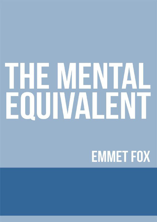 MENTAL EQUIVALENT (THE) FOX EMMET