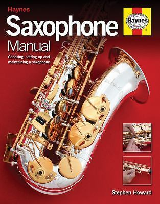 #ad Saxophone Manual: Choosing Setting Up Maintaining Saxophone Haynes Howard $118.00