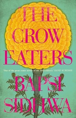 The Crow Eaters by Bapsi Sidhwa, Fatima Bhutto - 9781907970610