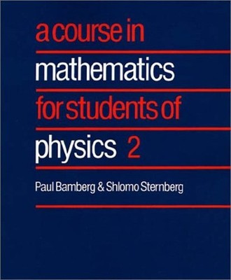 A Course in Mathematics for Students of Physics Paul, Sternberg,