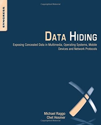 DATA HIDING: EXPOSING CONCEALED DATA IN MULTIMEDIA, By Michael T. Raggo & Chet