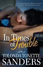In Times of Trouble : A Novel Paperback Yolonda Tonette Sanders