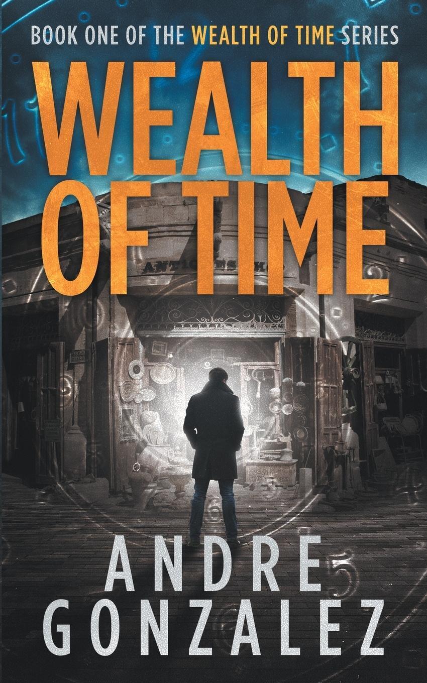 Thumbnail - Wealth Of Time Andre Gonzalez Taschenbuch Wealth Of Time Paperback