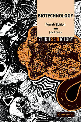 Biotechnology (Studies in Biology) by Smith, John E.