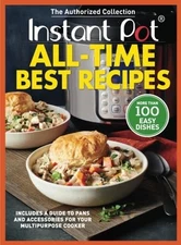 Instant Pot All-Time Best Recipes: More Than 100 Easy Dishes by Oxmoor House The