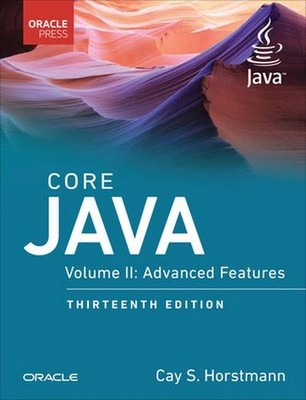 Core Java: Advanced Features (2) (Oracle Press for Java, Band 2) Cay S. Hor