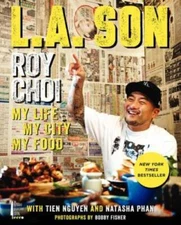 L.A. Son: My Life, My City, My Food - Hardcover By Choi, Roy - GOOD