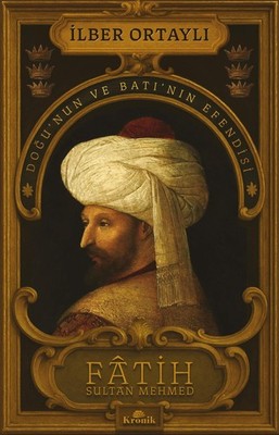 Ilber Ortayli Fatih Sultan Mehmed: Doğu nun ve Batı nın  (Paperback) (UK IMPORT)