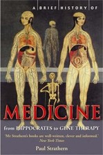 A Brief History of Medicine: From Hippocrates ... by Mr Paul Strathern Paperback