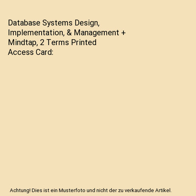 Database Systems Design, Implementation, & Management + Mindtap, 2 Terms Printed