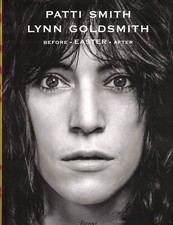 Patti Smith: Before Easter After (Hardcover, 2024) SIGNED by LYNN GOLDSMITH EXC