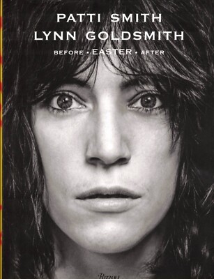 Patti Smith: Before Easter After (Hardcover, 2024) SIGNED by LYNN GOLDSMITH EXC