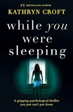 While You Were Sleeping: A gripping psychological thriller you just can't put do