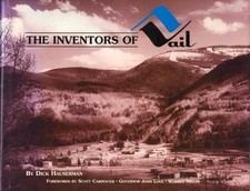 THE INVENTORS OF VAIL By Dick Hauserman & Scott Carpenter - Hardcover EXCELLENT