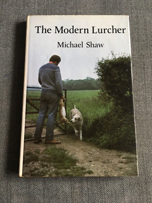 The Modern Lurcher by Michael Shaw 1984 1st edition