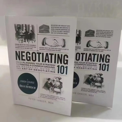Negotiating 101: From Planning Your Strategy to Finding a Common Ground, an Esse