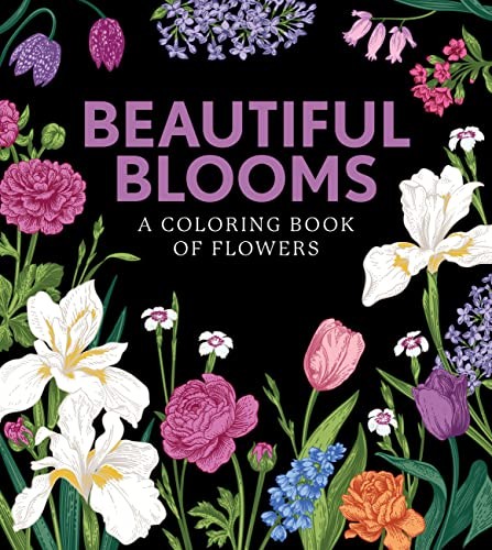 Beautiful Blooms: A Coloring Book of Flowers (7)... - Editors of Chartwell Books