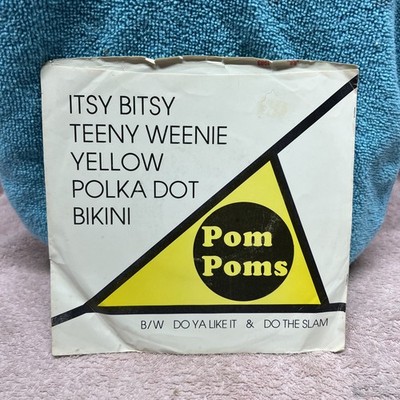 POM POMS Itsy Bitsy Teeny Weenie Yellow Polka Dot Bikini 1983 US 7'' Power Pop 45
