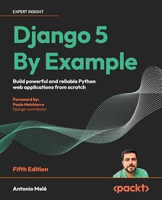Django 5 By Example: Build powerful a..., Melé, Antonio
