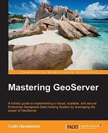 Mastering GeoServer von Henderson, Colin | Buch | Zustand sehr gut