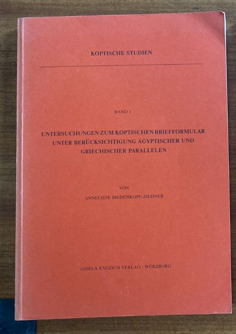 Untersuchungen Zum Koptischen Briefformular Unter Berucksichtigung Agyptischer U