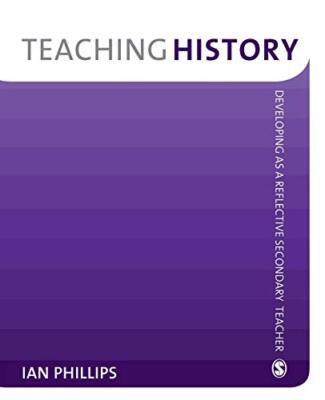 Teaching History: Developing as a Reflective Secondary Teacher B
