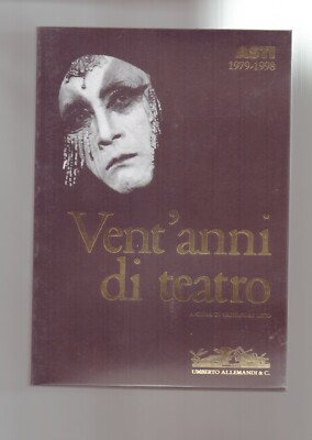 Asti 1979-1998. Vent anni di teatro, a cura di Salvatore Leto