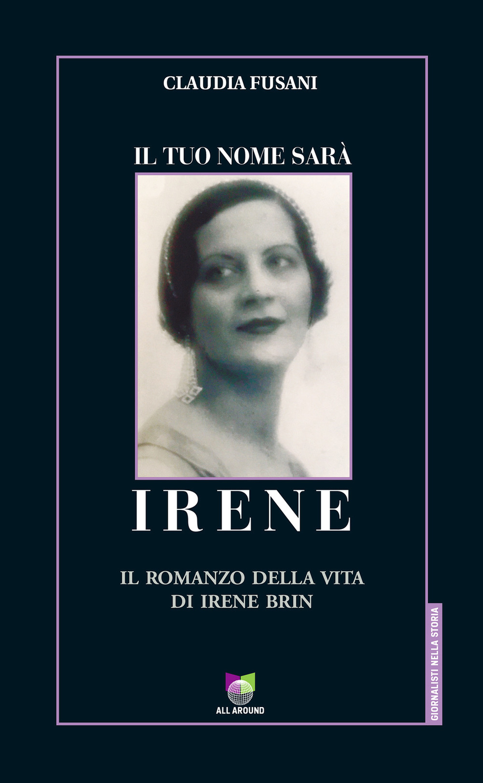 Libri Fusani Claudia - Il Tuo Nome Sara Irene. Il Romanzo Della Vita Di Irene Br