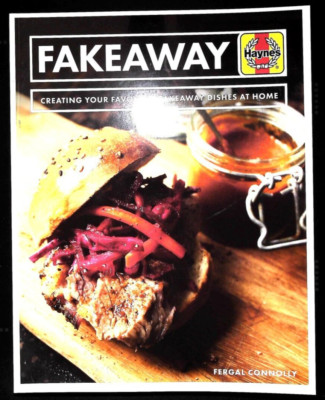 Fakeaway Manual: Creating your favourite takeaway dishes at home Recipe Book