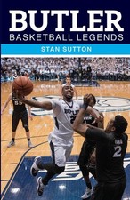 Butler Basketball Legends by Stan Sutton (English) Hardcover Book