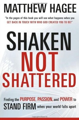 SHAKEN NOT SHATTERED,HAGEE MATTHEW
