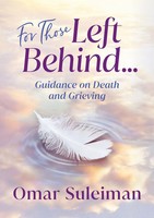 For Those Left Behind | Guidance On Death And Grieving | Suleiman Omar | Buch