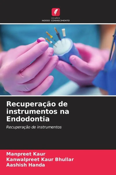 Manpreet Kaur (U. A.) | RecuperaçãO De Instrumentos Na Endodontia | Taschenbuch-image