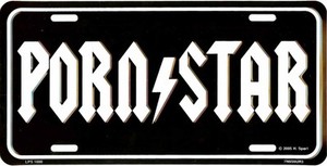 PORNSTAR PORN STAR METAL EMBOSSED METAL ALUMINIUM LICENSE PLATE CAR TAG #1000-00