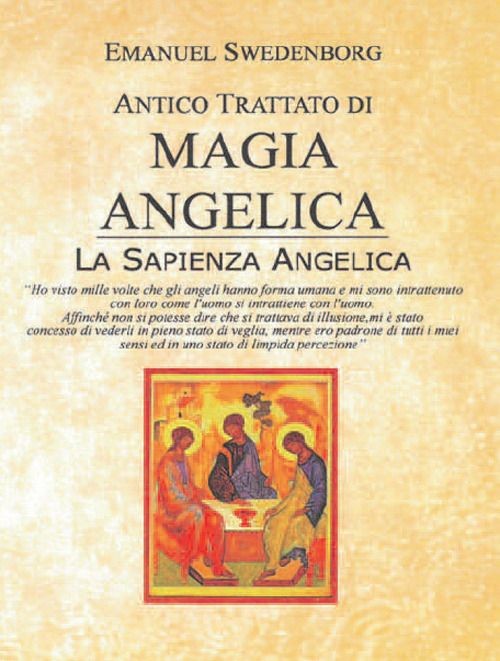 Libri Emanuel Swedenborg - Antico Trattato Di Magia Angelica. La Sapienza Angeli