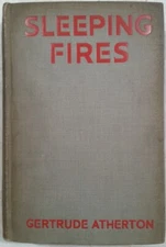 1922 Sleeping Fires SIGNED First Edition Gertrude Atherton Frederick A Stokes Co