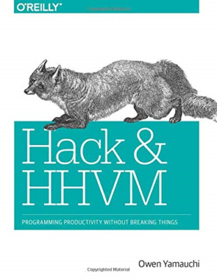 Hack and HHVM: Programming Productivity Without Breakin - Paperback NEW Owen Yam
