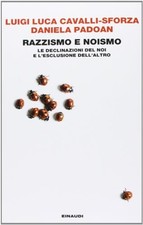 Razzismo e noismo - Luigi Luca Cavalli-Sforza, Daniela Padoan (Einaudi) [2013]