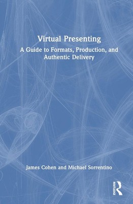 Virtual Presenting: A Guide to Formats, Production and Authentic Delivery by Jam