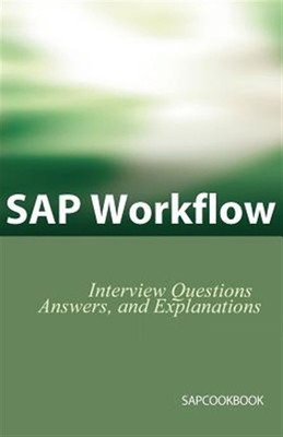 Sap Workflow Interview Questions, Answers, And Explanations, Paperback by Ste...